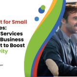 IT Support for Small Businesses: Essential Services for Small Business IT Support to Boost Productivity