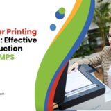 Slash Your Printing Expenses with MPS