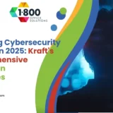 Emerging Cybersecurity Threats in 2025: Kraft's Comprehensive Protection Strategies